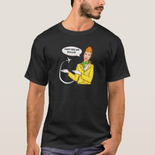 Camiseta Atendedor De Voo Vintage Eles Me Veem Rollin' Pun