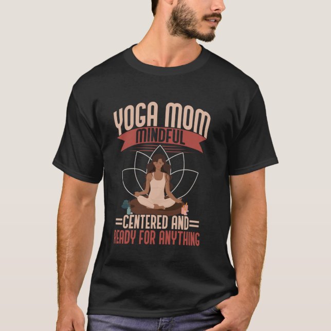 Camiseta Atenta Centrada e Pronta para Qualquer Coisa Yoga  (Frente)