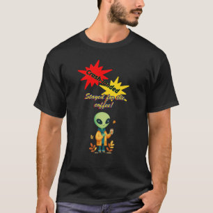 Camiseta "Aterrissado. Ficou para o café" café de Alienígen