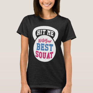 Camiseta Atinga-me com o seu Melhor Agachamento Treino de A