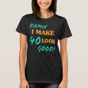 Camiseta Atitude aniversário de 40 anos sarcástica