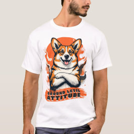 Camiseta Atitude ao Nível do Chão - Corgi Engraçado