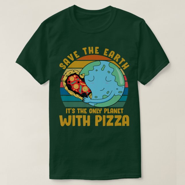 Camiseta Ativista ambiental Pizza amante tee Funny Quote (Frente do Design)