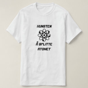 Camiseta Atom com texto Kunsten å splitte atomet