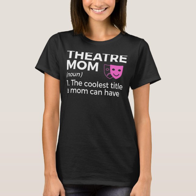 Camiseta Ator de Definição de Mãe de Teatro (Frente)