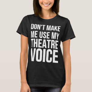 Camiseta Ator Engraçado - Não me faça usar minha voz de tea