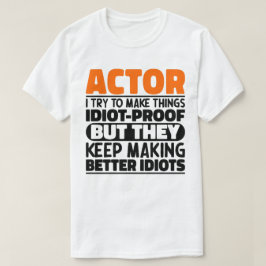 Camiseta Ator Eu Tento Fazer Coisas Idiotas Prova De Ator E