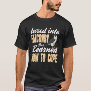 Camiseta Atraído Para A Falcãoaria Aprendeu A Lidar Com O H