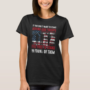 Camiseta Atrás das nossas tropas, então, fique na frente do