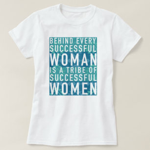Camiseta Atrás de cada mulher bem sucedida é um tribo de