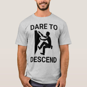 Camiseta Atrevida-Se A Descendê-La.