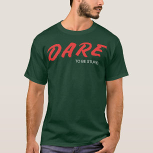 Camiseta Atrevo-me a ser estúpido