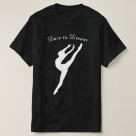 Camiseta Atrevo-se a sonhar a dança do Balé de ginástica