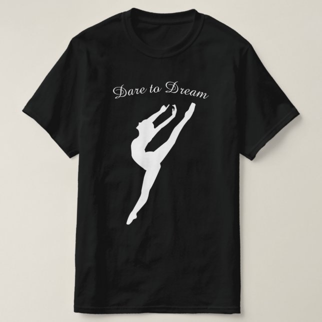 Camiseta Atrevo-se a sonhar a dança do Balé de ginástica (Frente do Design)