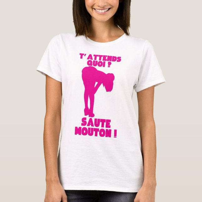 Camiseta attend quoi saute mouton citation fille sexy (Frente)