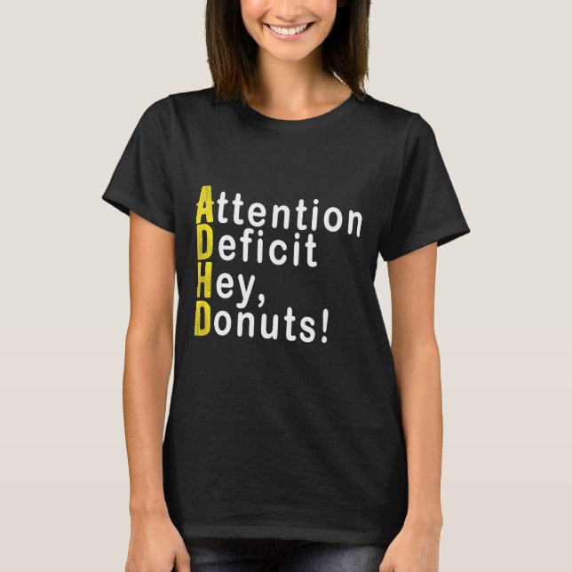Camiseta Attention Deficit Hey Donuts Funny Gift Tee Adhd M (Frente)