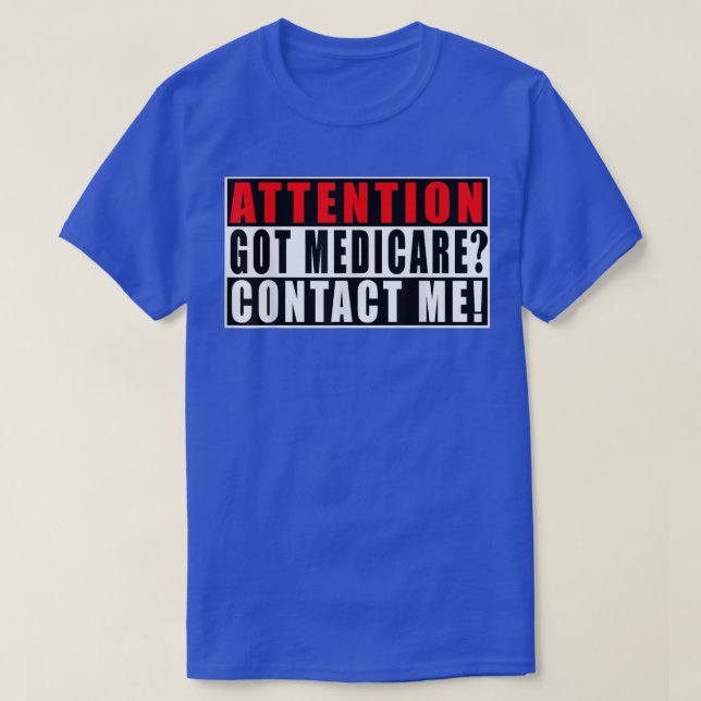 Camiseta Attention Got Medicare Contact Me Funny Quotes Ins (Frente do Design)