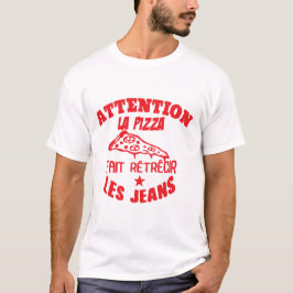 Camiseta attention pizza retrecir jeans citation humour