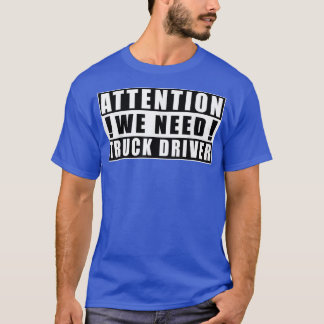 Camiseta Attention We Need Truck Driver Funny Quotes Jobs 5