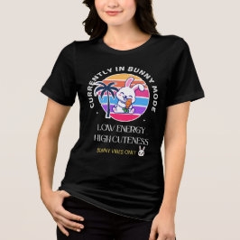 Camiseta Atualmente no Modo Coelhinho 