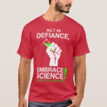 Camiseta Atuar em Defiance Embrace Science<br><div class="desc">Atue na Defiance Embrace Science. Veja as nossas citações motivacionais na seleção de camisetas para os melhores em peças únicas ou personalizadas feitas à mão de nossos compras de roupas.</div>