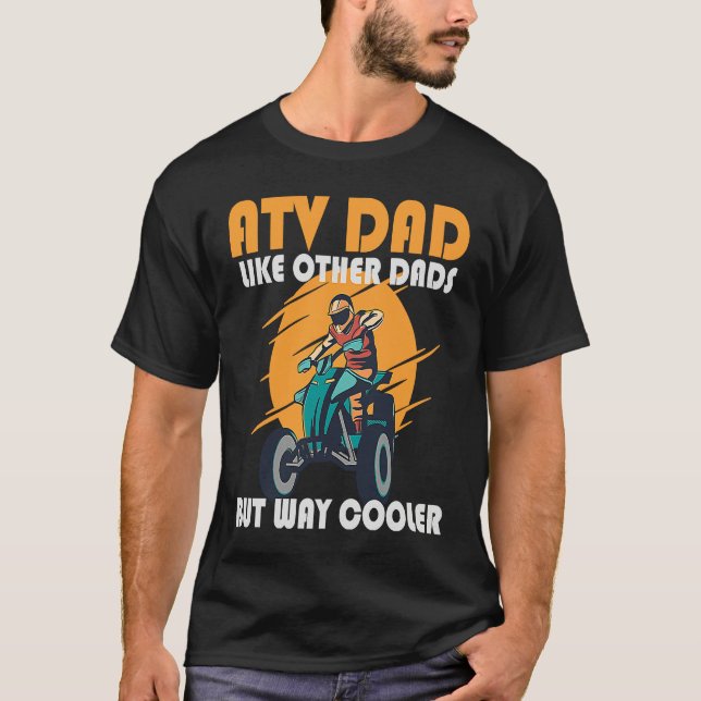 Camiseta ATV Dad Like Other Dads But Way Cooler ATV (Frente)
