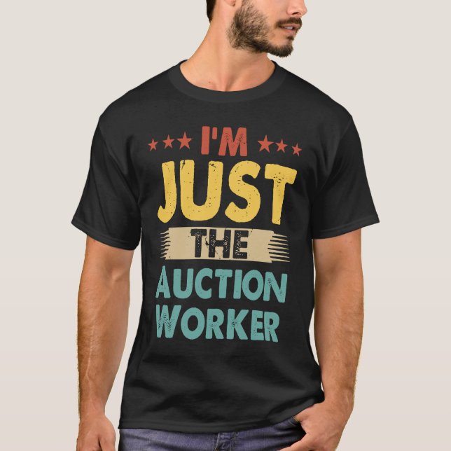 Camiseta Auction Worker Retro Profissão Eu sou apenas o Auc (Frente)