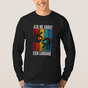 Camiseta Audição ASL Imparada Pergunte-me sobre Dizer Idiom