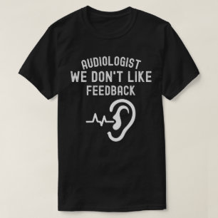 Camiseta Audiologista não gostamos de feedback