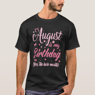Camiseta August É Meu Mês De Aniversário Gi O Mês Todo