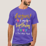 Camiseta August É Meu Mês De Aniversário, Sim O Mês Todo F<br><div class="desc">August É O Meu Mês De Aniversário,  Sim A Menina Engraçada.</div>