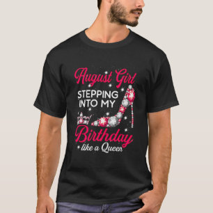 Camiseta August Girl Entrando No Meu Aniversário Como Uma R