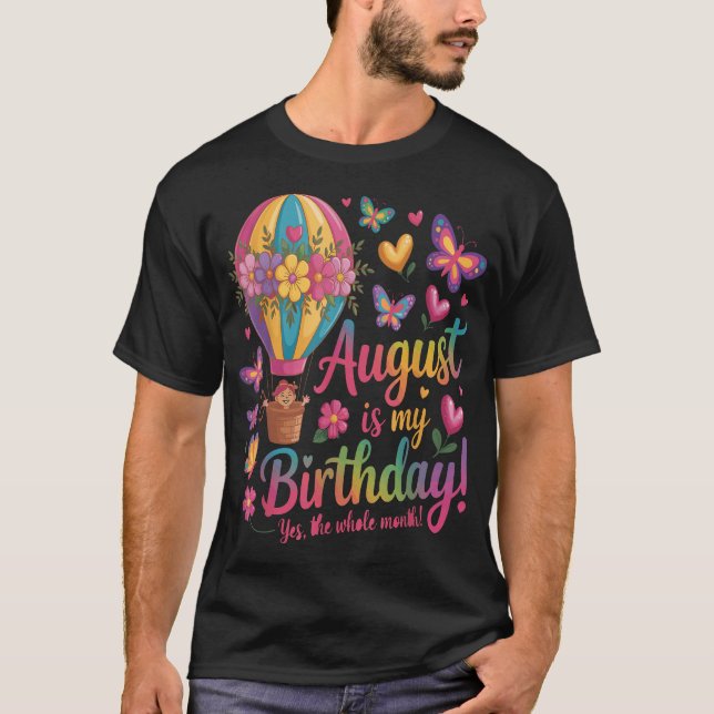 Camiseta August Is My Birthday Yes The Whole Month Floral  (Frente)