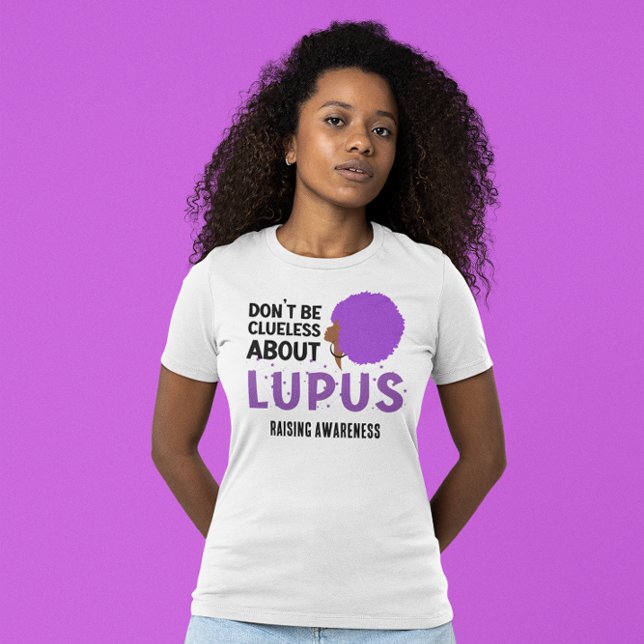 Camiseta Aumentar a conscientização de LUPUS Não seja sem-n (Lupus Awareness Month T-shirt to show your support for Black women suffering from lupus)