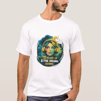 Camiseta Aumente a música e o drama para baixo