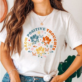 Camiseta Aumente a oferta de pensamentos positivos para o p