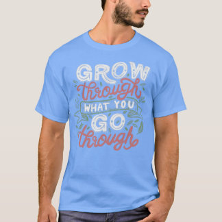 Camiseta Aumente Através Do Que Você Cresce