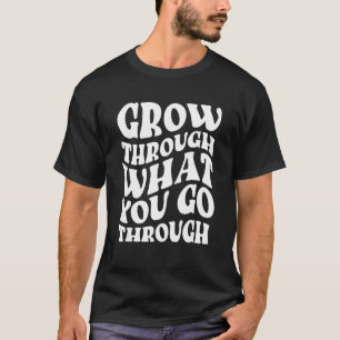 Camiseta Aumente através do que você passa através de vibra