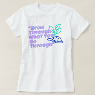 Camiseta Aumente através do que você passa phozos frase