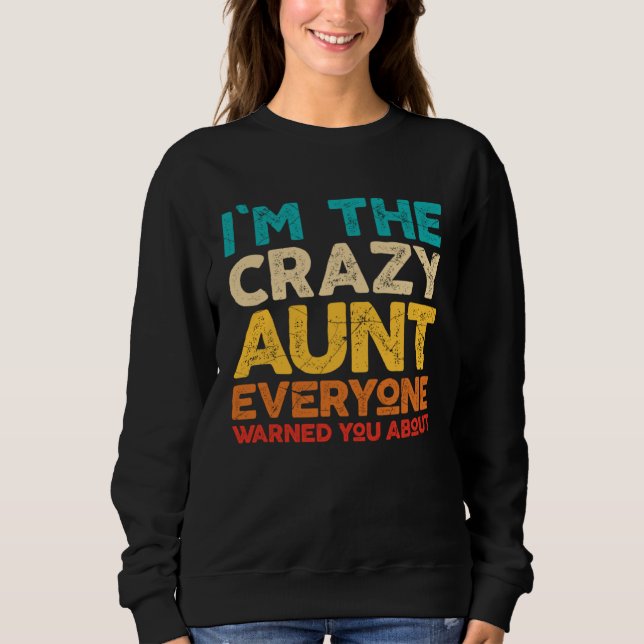 Camiseta Auntie  I m The Crazy Aunt Everyone Warned You (Frente)