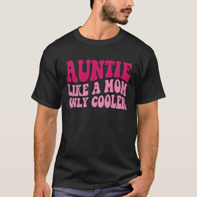 Camiseta Auntie Like A Mom Only Cooler Aunt Saying Groovy W (Frente)