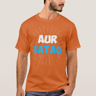 Camiseta Aur Batao Funny Hindi Dizendo