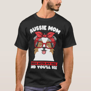 Camiseta aussie mamãe mexe com meu cachorro e você verá aus