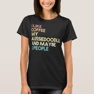 Camiseta Aussiedoodle Dog Proprietário do Coffee Coffee Cof