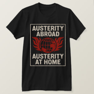 Camiseta Austeridade no Exterior, Austeridade em Casa