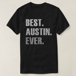 Camiseta Austin Best Austin Ever Gift Para Austin