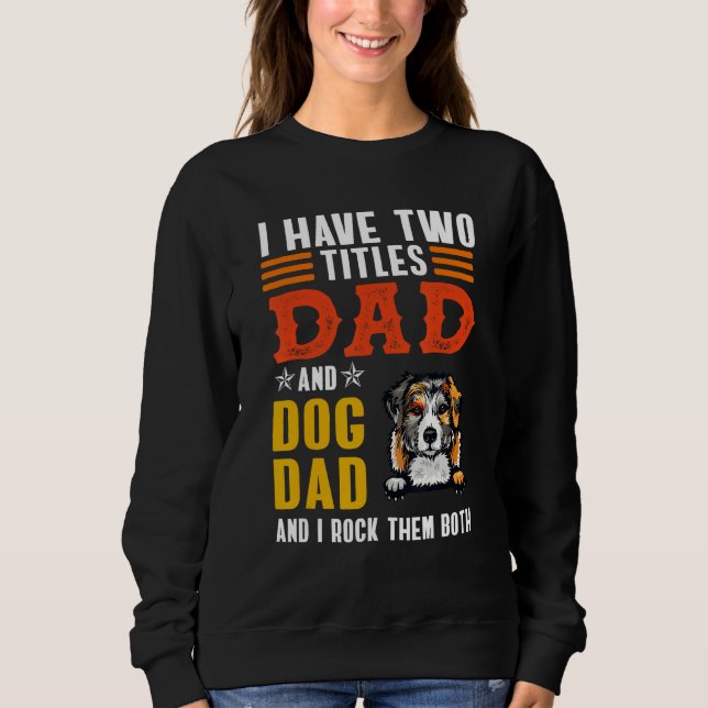 Camiseta Australian Shepherd I Have Two Titles Dad Dog Fath (Frente)