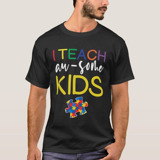 Camiseta Autism Awareness  For Teacher I Teach Awesome Kids (Frente)