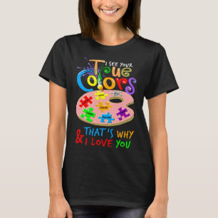 Camiseta Autism Awareness I See Your True Colors &amp That 