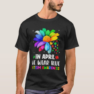 Camiseta Autism Awareness Month In April We Wear Blue Autis